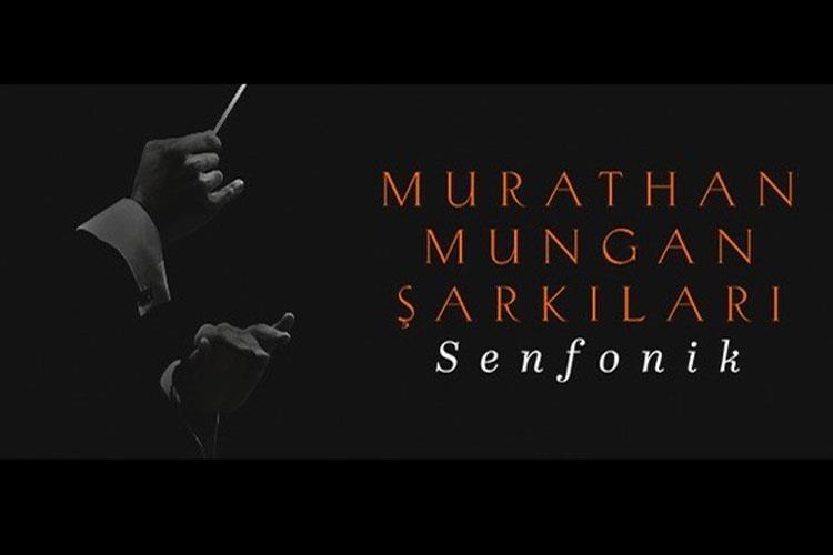  Murathan Mungan arklar Senfonik Konseri 19 Eylülde Vadi Açkhavada! 