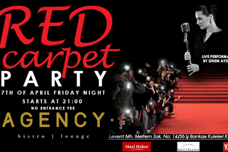 7 Nisan Cuma The Red Carpet Party @ The Agency Levent