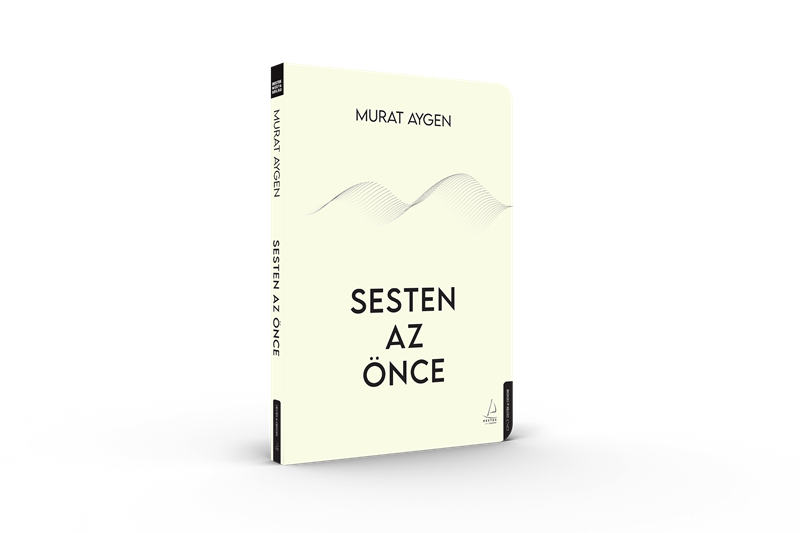 Murat Aygen : �Okuyucular�m�n Kendilerine Dair Çok Ses Duyacaklar�na Eminim�